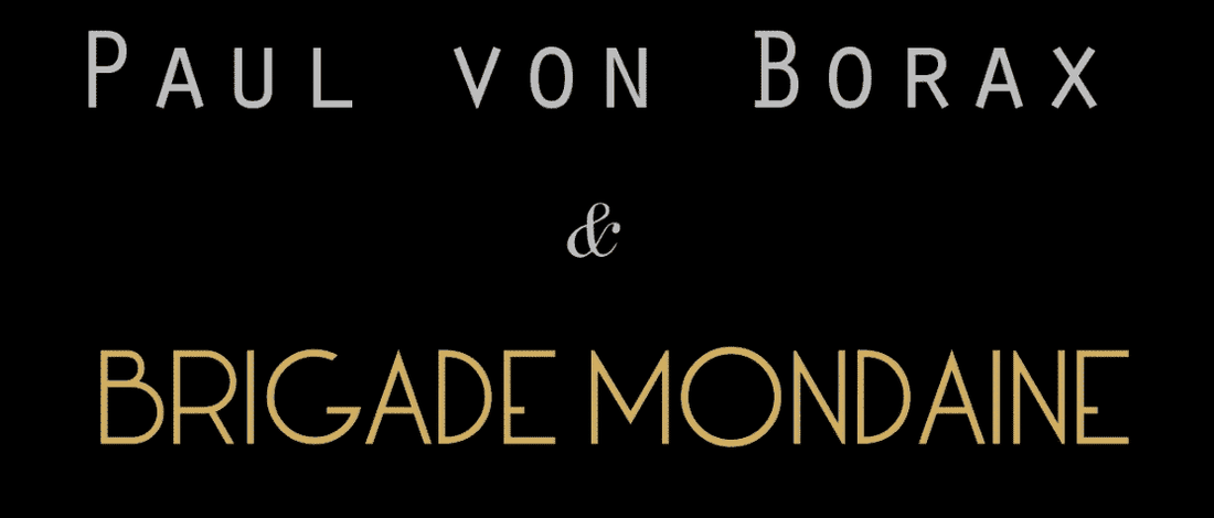 Paul Von Borax X Brigade Mondaine